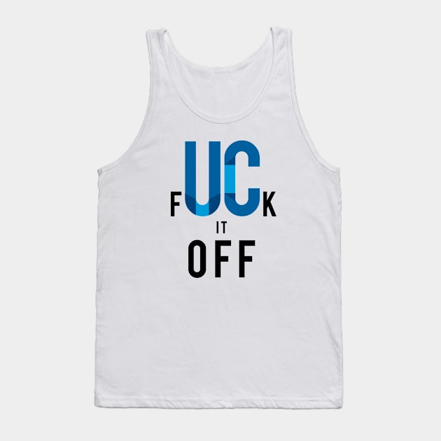 Fuck Universal Credit Off #1 Tank Top by SiSuSiSu